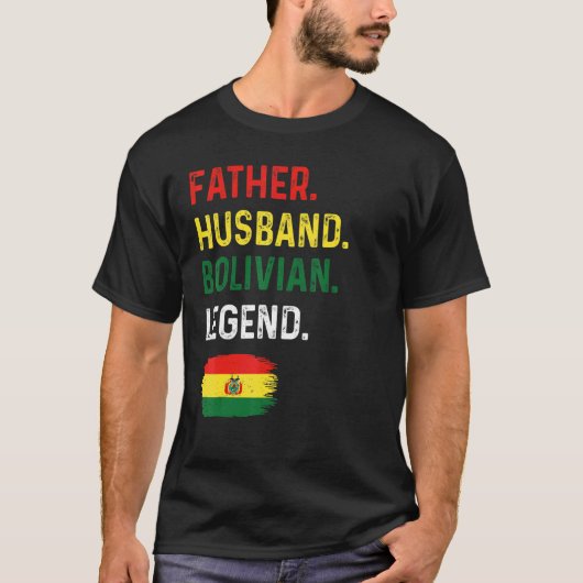 Father Husband Bolivian Legend Proud Dad Bolivia F Tシャツ (正面)
