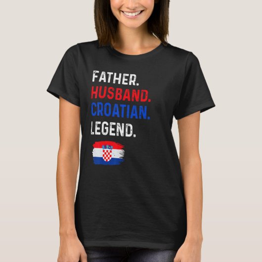 Father Husband Croatian Legend Proud Dad Croatia F Tシャツ (正面)