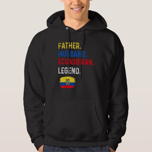 Father Husband Ecuadorian Legend Proud Dad Ecuador パーカ (正面)