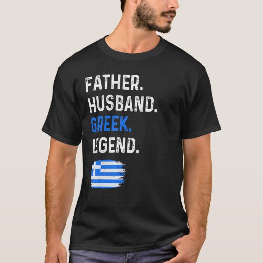 Father Husband Greek Legend Proud Dad Greece Flag Tシャツ (正面)
