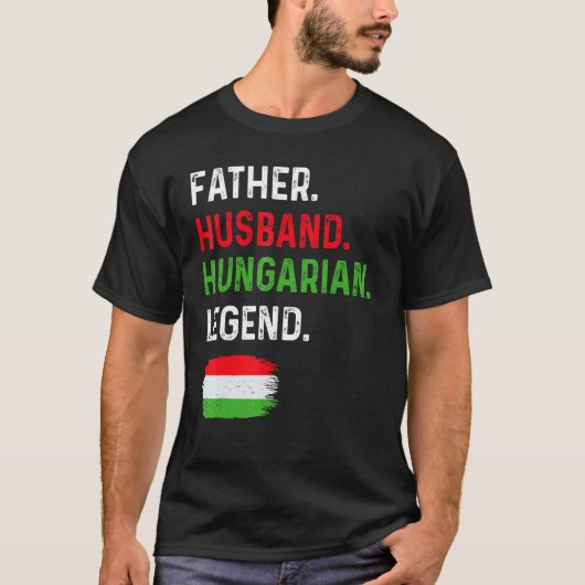 Father Husband Hungarian Legend Proud Dad Hungary Tシャツ (正面)