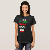 Father Husband Iranian Legend Proud Dad Iran Flag Tシャツ (正面フル)