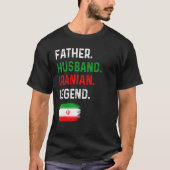 Father Husband Iranian Legend Proud Dad Iran Flag Tシャツ (正面)
