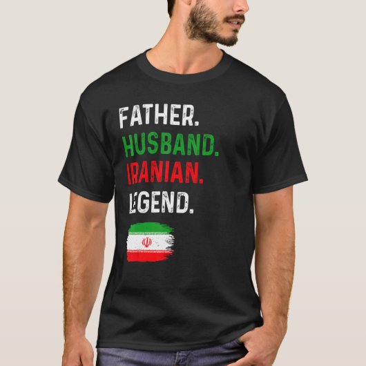 Father Husband Iranian Legend Proud Dad Iran Flag Tシャツ (正面)
