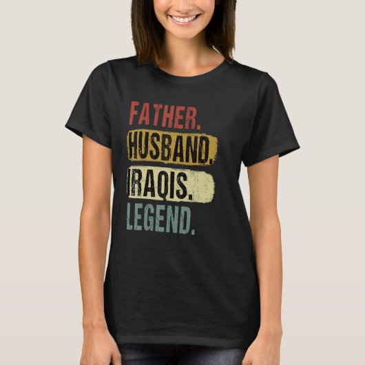 Father Husband Iraqis Legend Iraq Dad Father s Day Tシャツ (正面)