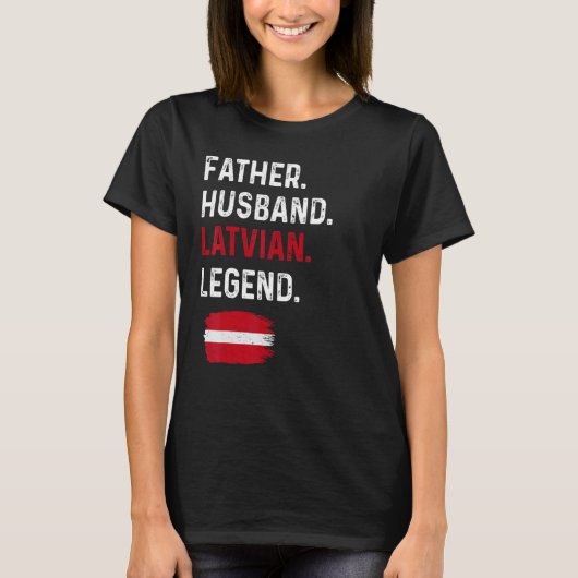 Father Husband Latvian Legend Proud Dad Latvia Fla Tシャツ (正面)