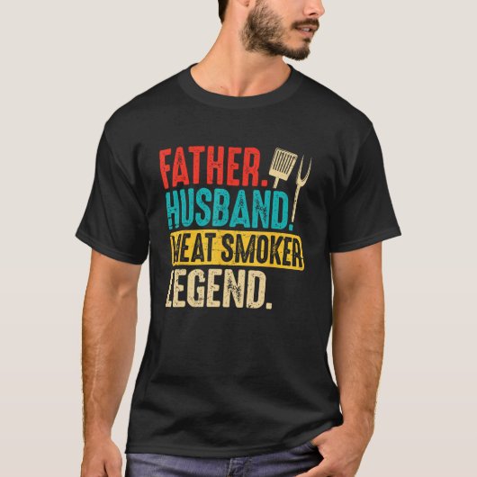 Father Husband Meat Smoker Legend Grilling Dad Mea Tシャツ (正面)