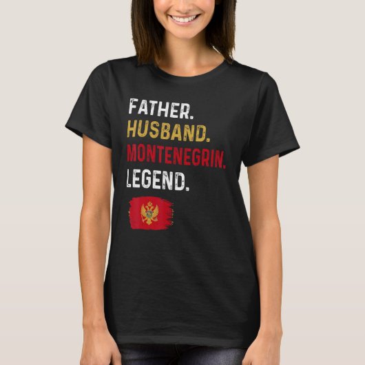 Father Husband Montenegrin Legend Proud Dad Monten Tシャツ (正面)