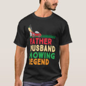 Father Husband Mowing Legend Gardner Dad Lawn Mowe Tシャツ (正面)