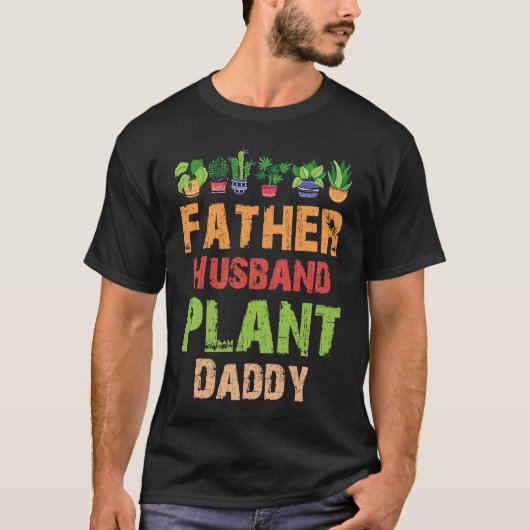 Father Husband Plant Daddy Gardening Tシャツ (正面)