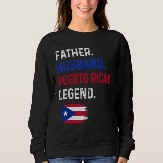 Father Husband Puerto Rican Legend Proud Dad Rico スウェットシャツ (正面)