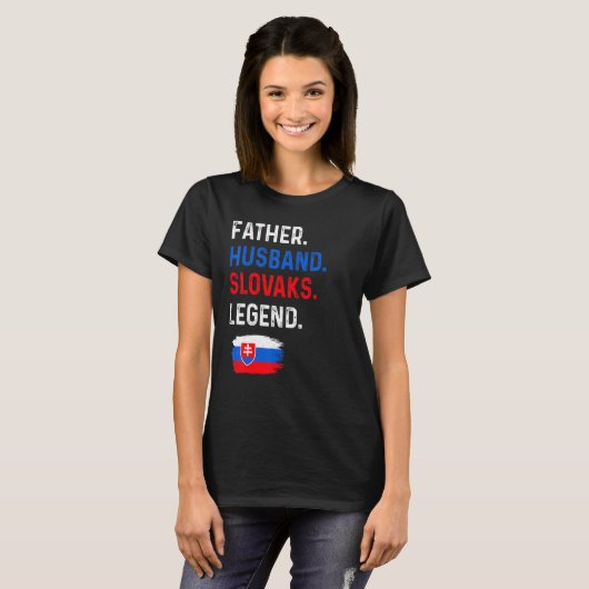 Father Husband Slovaks Legend Proud Dad Slovakia F Tシャツ (正面フル)