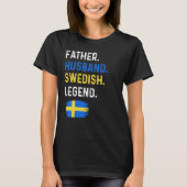 Father Husband Swedish Legend Proud Dad Sweden Fla Tシャツ (正面)