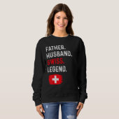 Father Husband Swiss Legend Proud Dad Switzerland  スウェットシャツ (正面フル)