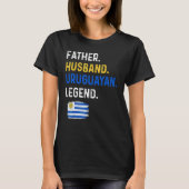 Father Husband Uruguayan Legend Proud Dad Uruguay  Tシャツ (正面)