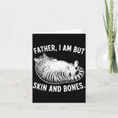 Father, I Am But Skin And Bones Funny Cat Dad Cat  カード (正面)