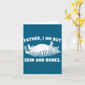 Father, I Am But Skin And Bones Funny Cat Dad Cat  カード (黄色い花)