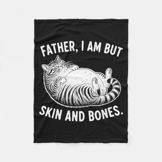 Father, I Am But Skin And Bones Funny Cat Dad Cat  フリースブランケット (正面)