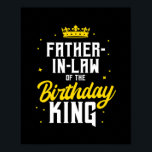 Father In Law of the Birthday King Party Crown ポスター<br><div class="desc">Father In Law of the Birthday King Party Crown Bday Gift. Perfect gift for your dad,  mom,  papa,  men,  women,  friend and family members on Thanksgiving Day,  Christmas Day,  Mothers Day,  Fathers Day,  4th of July,  1776 Independent day,  Veterans Day,  Halloween Day,  Patrick's Day</div>