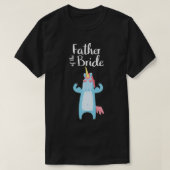Father Of The Bride Funny Unicorn Wedding Matching Tシャツ (デザイン正面)