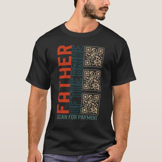 Father Of The Bride Wedding Barcode Scan For Payme Tシャツ (正面)