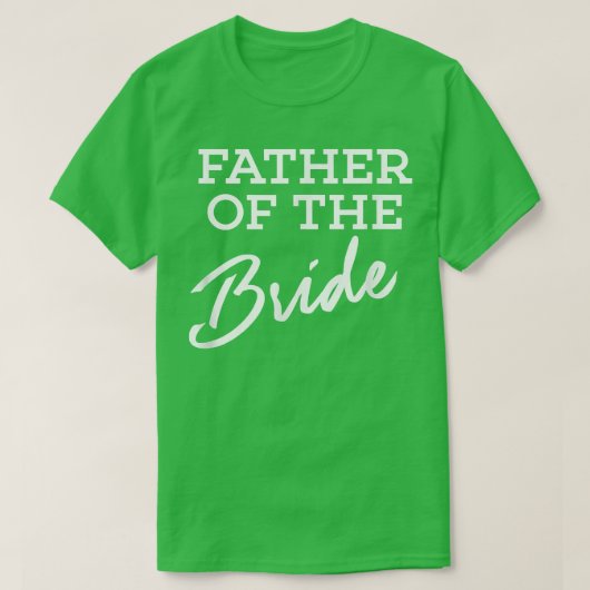 Father of the Bride  Wedding Bridal Party T  for D Tシャツ (デザイン正面)