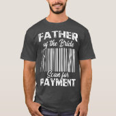 Father Of The Bride Wedding Ceremony Reception Tシャツ (正面)