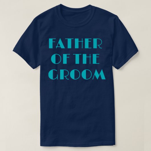 Father Of The Groom Funny Bridal Party Grooms Dad  Tシャツ (デザイン正面)
