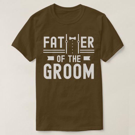Father Of The Groom Sayings Bachelor Party Wedding Tシャツ (デザイン正面)