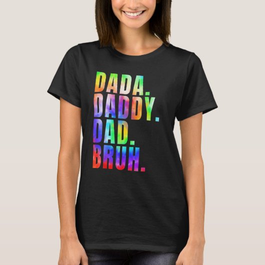 Father s Day 2023 Dada Daddy Dad Bruh Tie Dye Dad  Tシャツ (正面)