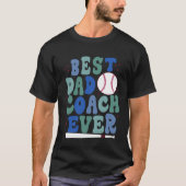 Father s Day Baseball Father Best Dad Coach ever B Tシャツ (正面)