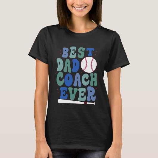 Father s Day Baseball Father Best Dad Coach ever B Tシャツ (正面)