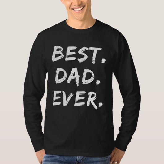 Father s Day Dad   Best Dad Ever Tシャツ (正面)