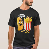 Father s Day Is That You Dad Potato Fries Funny Tシャツ (正面)