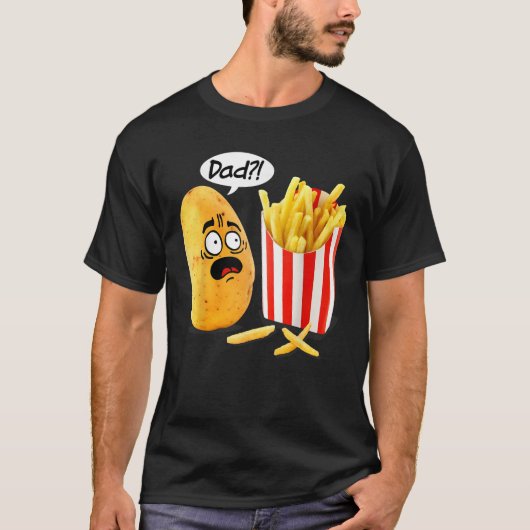Father s Day Is That You Dad Potato Fries Funny  Tシャツ (正面)