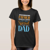 Father s Day It Takes Someone Special To Be A Dad  Tシャツ (正面)