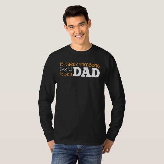 Father s Day It Takes Someone Special To Be A Dad  Tシャツ (正面フル)