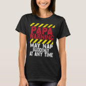 Father s Day Papa Warning May Nap Suddenly At Any  Tシャツ (正面)