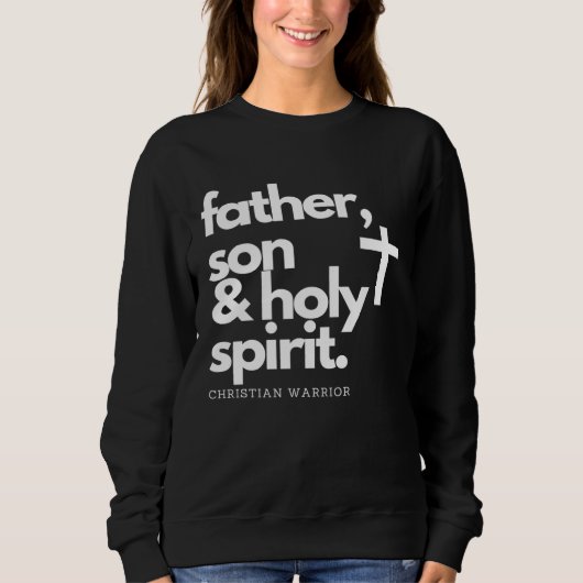 Father, Son & Holy Spirit Warrior Jesus Cross T-Sh スウェットシャツ (正面)