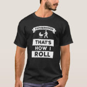 Fatherhood That’s How I Roll Mens New Daddy Tシャツ (正面)