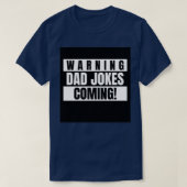 Fathers Day 2021 Warning Dad Jokes Coming Tシャツ (デザイン正面)