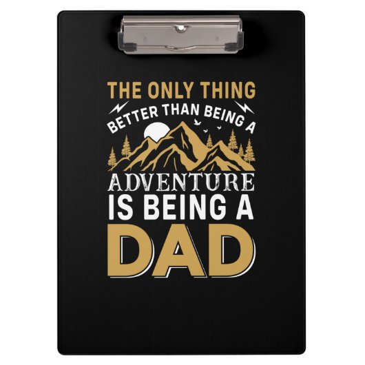 Father's Day Adventure Is Being A Dad クリップボード (正面)