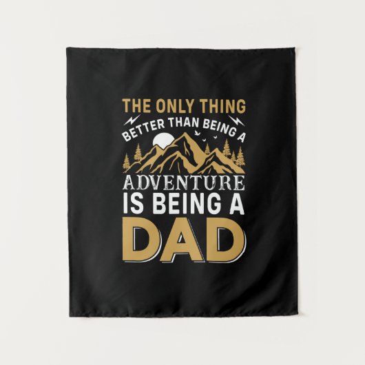 Father's Day Adventure Is Being A Dad タペストリー (正面)