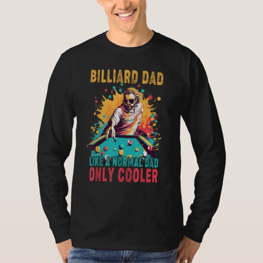 Father's Day Billiard Dad Like A Normal Dad Only C Tシャツ (正面)
