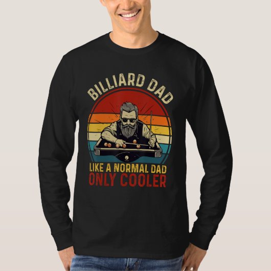 Father's Day Billiard Dad Like A Normal Dad Only C Tシャツ (正面)