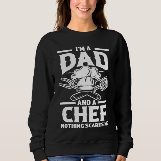 Father's Day Culinary Chef Daddy I'm A Dad And A C スウェットシャツ (正面)