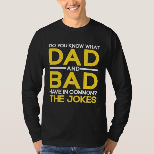 Fathers Day  Dad And Bad Common The Jokes Dad Joke Tシャツ (正面)