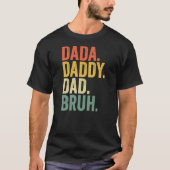 Father's Day Dada Daddy Dad Bruh Tシャツ (正面)