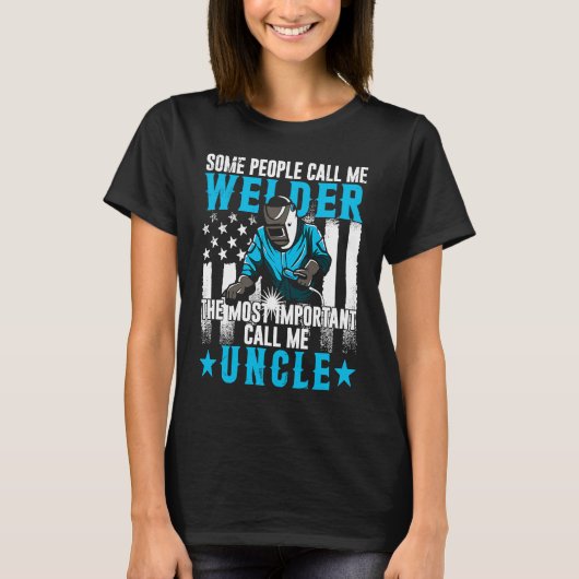 Fathers Day  Daddy Men Welding Uncle  Welder Uncle Tシャツ (正面)