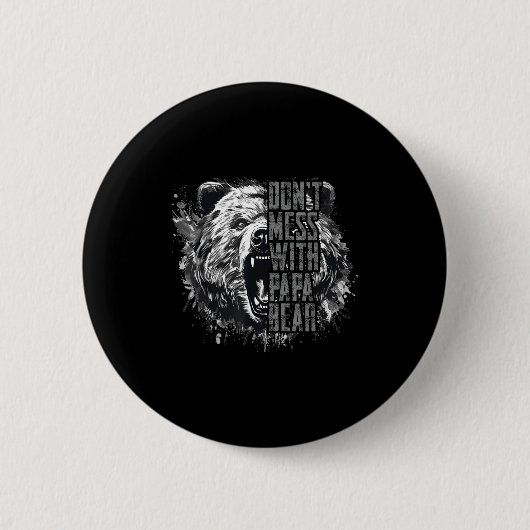 Father's Day Don't Mess With Papa Bear  缶バッジ (正面)